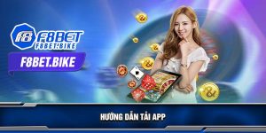 Hướng Dẫn Tải App F8bet Đơn Giản, Chi Tiết