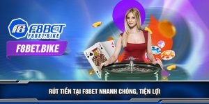 Hướng Dẫn Rút Tiền Tại F8bet Nhanh Chóng, Đơn Giản