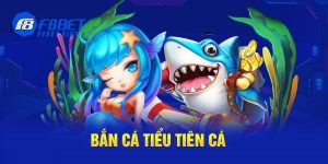 Bắn Cá Tiểu Tiên Cá - Tựa Game Giải Trí Chất Lượng Cao